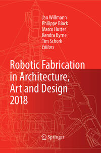 Vorderes Coverbild Robotic Fabrication in Architecture, Art and Design 2018