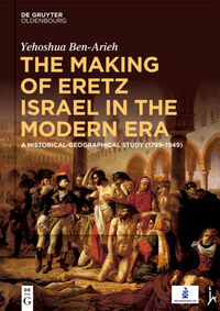Vorderes Coverbild The Making of Eretz Israel in the Modern Era