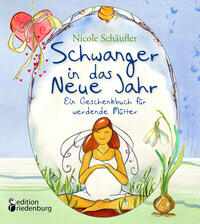 Vorderes Coverbild Schwanger in das Neue Jahr - Ein Geschenkbuch für werdende Mütter