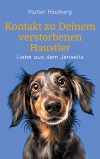 Vorderes Coverbild Kontakt zu Deinem verstorbenen Haustier