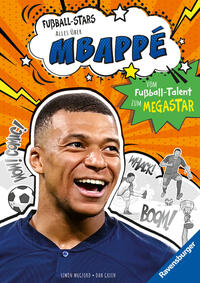 Vorderes Coverbild Fußball-Stars - Alles über Mbappé. Vom Fußball-Talent zum Megastar