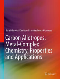 Vorderes Coverbild Carbon Allotropes: Metal-Complex Chemistry, Properties and Applications