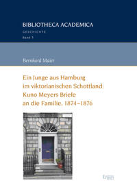 Vorderes Coverbild Ein Junge aus Hamburg im viktorianischen Schottland: Kuno Meyers Briefe an die Familie, 1874-1876