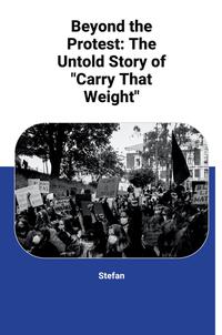 Vorderes Coverbild Beyond the Protest: The Untold Story of "Carry That Weight"