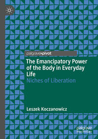 Vorderes Coverbild The Emancipatory Power of the Body in Everyday Life