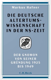 Vorderes Coverbild Die deutsche Altertumswissenschaft in der NS-Zeit
