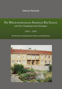 Vorderes Coverbild Die Militärmedizinische Akademie Bad Saarow und ihre Vorgängereinrichtungen 1954 - 1991