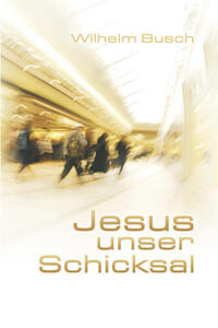 Vorderes Coverbild Jesus unser Schicksal (20 Stück)