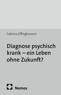 Vorderes Coverbild Diagnose psychisch krank - ein Leben ohne Zukunft?