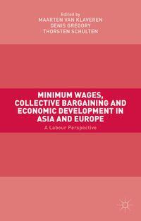 Vorderes Coverbild Minimum Wages, Collective Bargaining and Economic Development in Asia and Europe