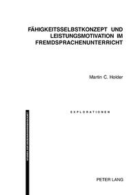 Vorderes Coverbild Fähigkeitsselbstkonzept und Leistungsmotivation im Fremdsprachenunterricht