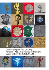 Vorderes Coverbild Fortunae - 400 Jahre Frauengeschichte(n) in, aus und um Glückstadt. Band 3