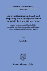 Vorderes Coverbild Die grenzüberschreitende Auf- und Abspaltung von Kapitalgesellschaften innerhalb der Europäischen Union.