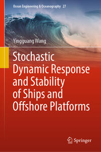 Vorderes Coverbild Stochastic Dynamic Response and Stability of Ships and Offshore Platforms