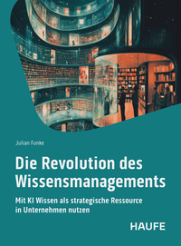 Vorderes Coverbild Die Revolution des Wissensmangements