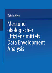 Vorderes Coverbild Messung ökologischer Effizienz mittels Data Envelopment Analysis