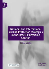 Vorderes Coverbild National and International Civilian Protection Strategies in the Israeli-Palestinian Conflict