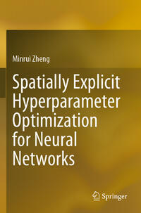 Vorderes Coverbild Spatially Explicit Hyperparameter Optimization for Neural Networks