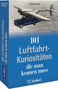 Vorderes Coverbild 101 Luftfahrt-Kuriositäten, die man kennen muss
