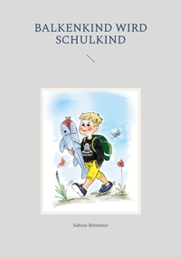 Vorderes Coverbild Balkenkind wird Schulkind