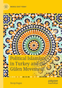 Vorderes Coverbild Political Islamists in Turkey and the Gülen Movement