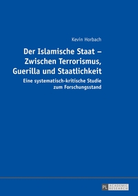 Vorderes Coverbild Der Islamische Staat – Zwischen Terrorismus, Guerilla und Staatlichkeit