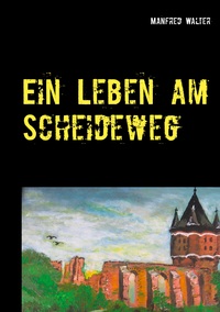 Vorderes Coverbild Ein Leben am Scheideweg
