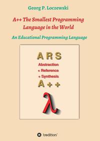 Vorderes Coverbild A++ The Smallest Programming Language in the World