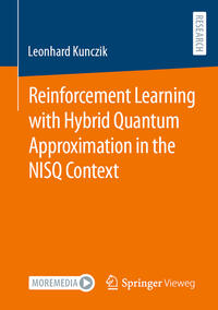 Vorderes Coverbild Reinforcement Learning with Hybrid Quantum Approximation in the NISQ Context