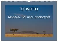 Vorderes Coverbild Tansania - Mensch, Tier und Landschaft (Wandkalender 2025 DIN A2 quer), CALVENDO Monatskalender