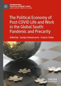 Vorderes Coverbild The Political Economy of Post-COVID Life and Work in the Global South: Pandemic and Precarity