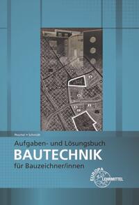 Vorderes Coverbild Aufgaben- und Lösungsbuch Bautechnik für Bauzeichner/-innen