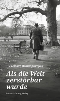 Vorderes Coverbild Als die Welt zerstörbar wurde