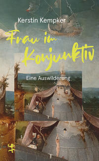 Vorderes Coverbild Frau im Konjunktiv. Eine Auswilderung