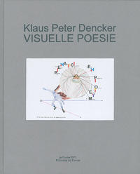 Vorderes Coverbild Klaus Peter Dencker – VISUELLE POESIE [I]