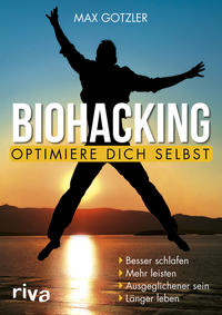 Vorderes Coverbild Biohacking – Optimiere dich selbst
