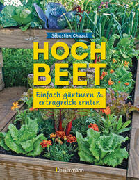 Vorderes Coverbild Hochbeet - einfach gärtnern und ertragreich ernten