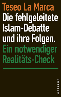 Vorderes Coverbild Die fehlgeleitete Islam-Debatte und ihre Folgen