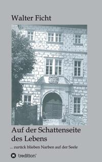 Vorderes Coverbild Auf der Schattenseite des Lebens: ... zurück blieben Narben auf der Seele