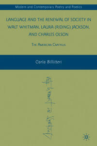 Vorderes Coverbild Language and the Renewal of Society in Walt Whitman, Laura (Riding) Jackson, and Charles Olson