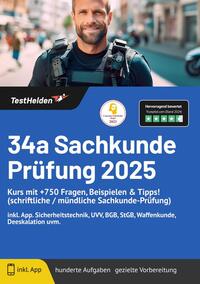 Vorderes Coverbild 34a Sachkunde Prüfung 2025: Kurs mit +750 Fragen, Beispielen & Tipps! (schriftliche / mündliche Sachkunde-Prüfung) | inkl. App. Sicherheitstechnik, UVV, BGB, StGB, Waffenkunde, Deeskalation uvm.