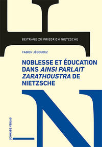 Vorderes Coverbild Noblesse et éducation dans Ainsi parlait Zarathoustra de Nietzsche