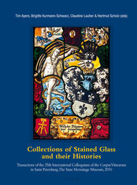 Vorderes Coverbild Collections of Stained Glass and their Histories / Glasmalerei-Sammlungen und ihre Geschichte / Les collections de vitraux et leur histoire