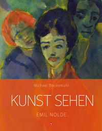 Vorderes Coverbild Kunst sehen - Emil Nolde