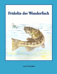 Vorderes Coverbild Fridolin der Wanderfisch