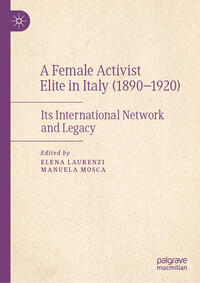 Vorderes Coverbild A Female Activist Elite in Italy (1890–1920)