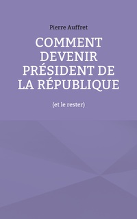 Vorderes Coverbild Comment devenir président de la République