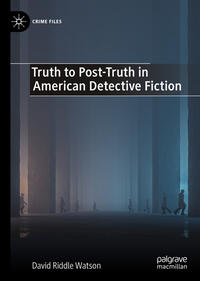 Vorderes Coverbild Truth to Post-Truth in American Detective Fiction