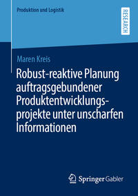 Vorderes Coverbild Robust-reaktive Planung auftragsgebundener Produktentwicklungsprojekte unter unscharfen Informationen