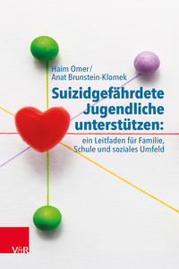 Vorderes Coverbild Suizidgefährdete Jugendliche unterstützen: ein Leitfaden für Familie, Schule und soziales Umfeld